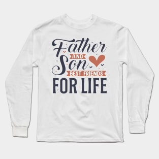 Father and son best friends for life Long Sleeve T-Shirt